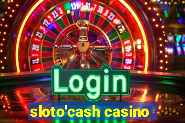 sloto'cash casino