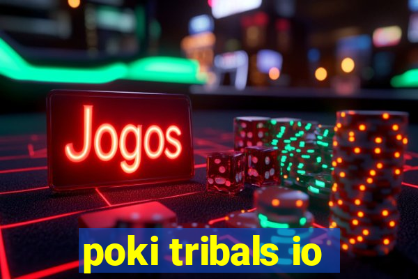 poki tribals io