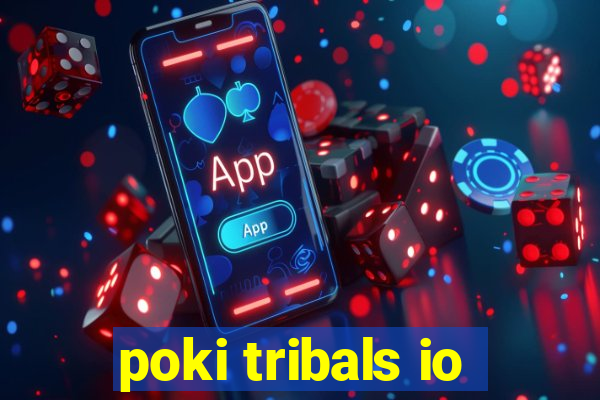 poki tribals io