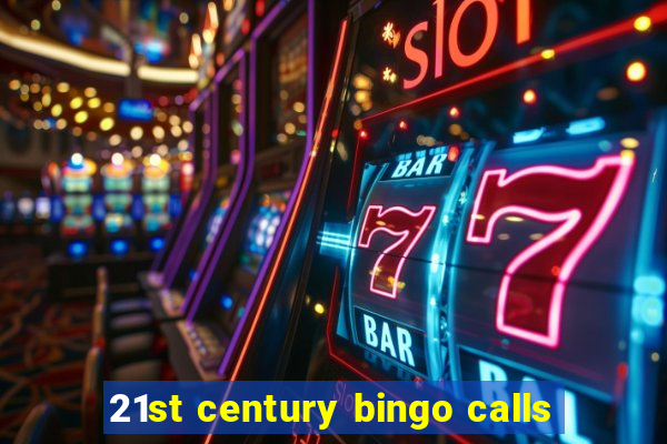 21st century bingo calls