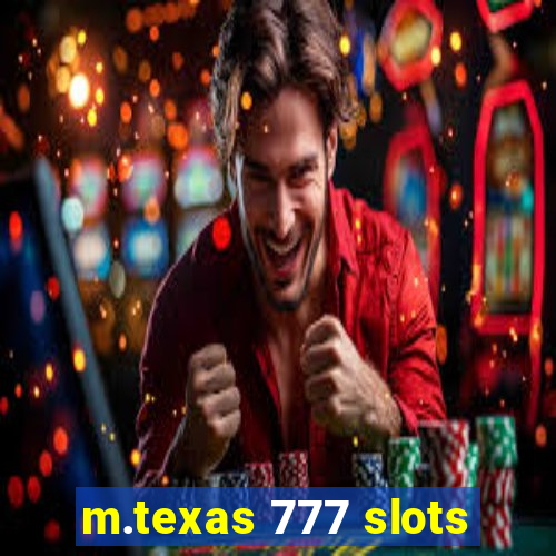 m.texas 777 slots