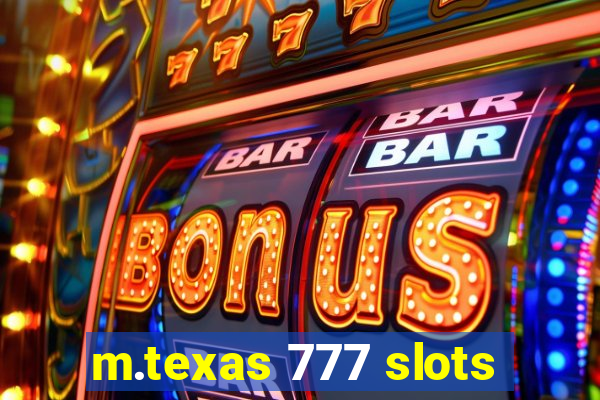 m.texas 777 slots