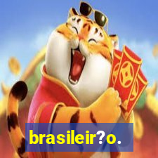 brasileir?o.