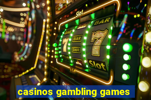 casinos gambling games