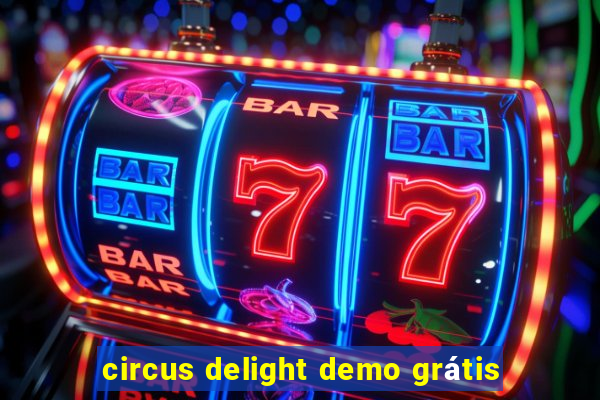 circus delight demo grátis