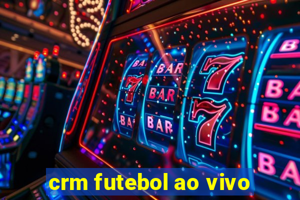 crm futebol ao vivo