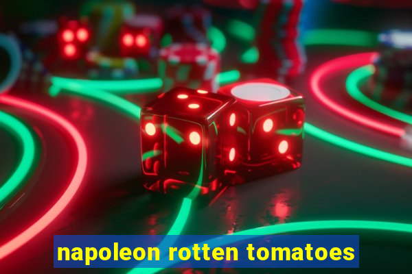 napoleon rotten tomatoes