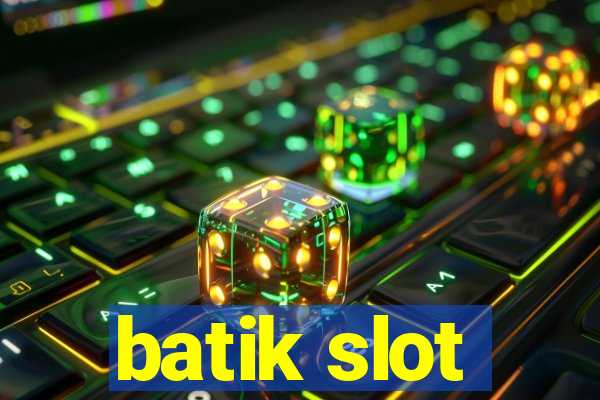 batik slot