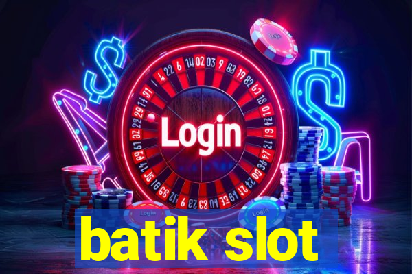 batik slot