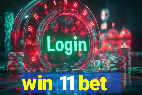 win 11 bet