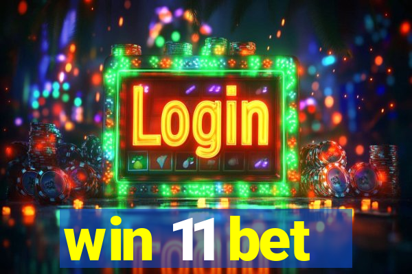 win 11 bet