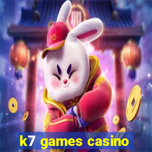 k7 games casino