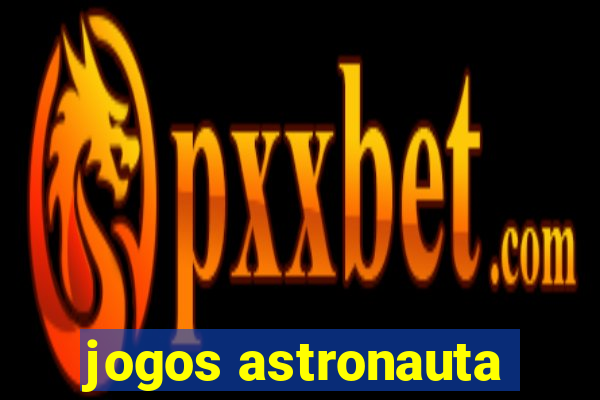 jogos astronauta