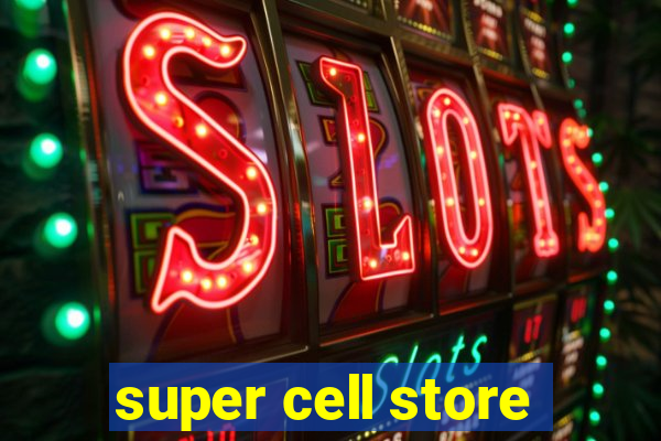 super cell store