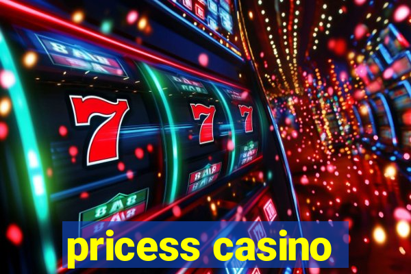 pricess casino