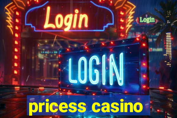 pricess casino