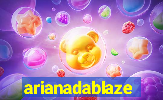 arianadablaze