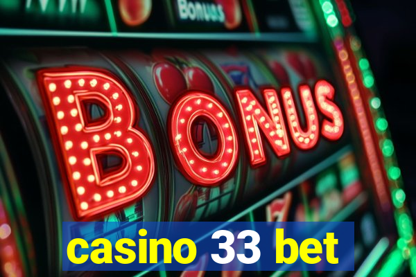 casino 33 bet