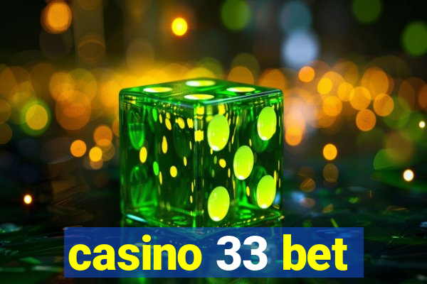 casino 33 bet