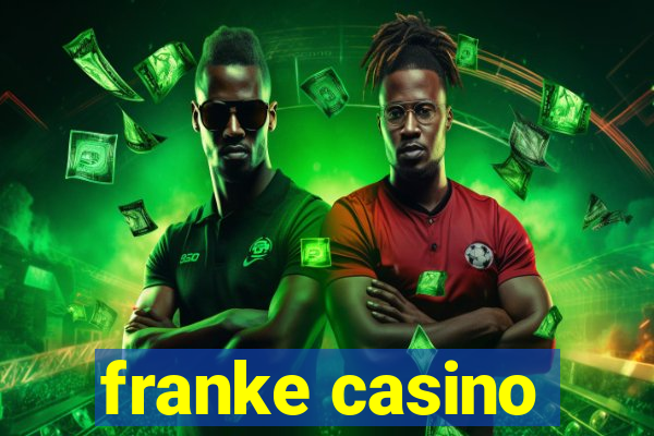 franke casino