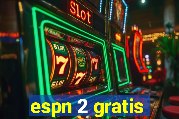 espn 2 gratis