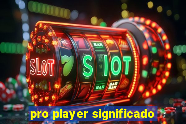 pro player significado