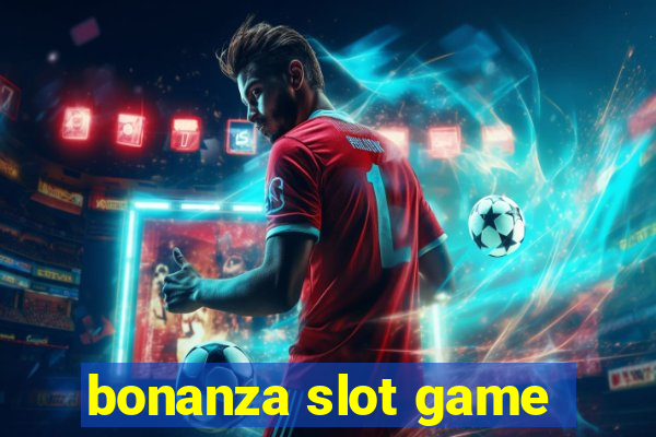 bonanza slot game