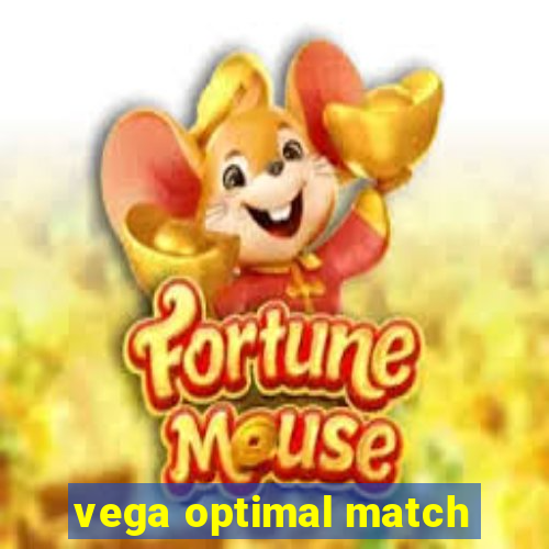 vega optimal match