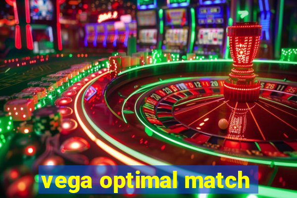 vega optimal match