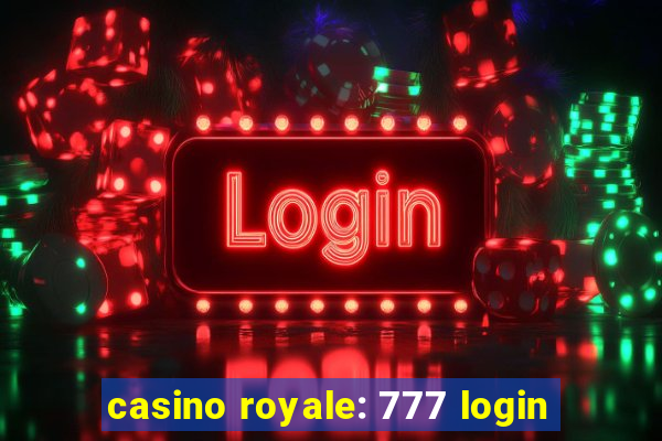 casino royale: 777 login