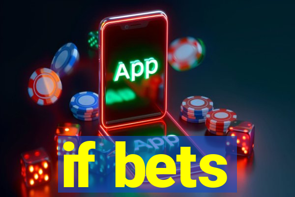 if bets