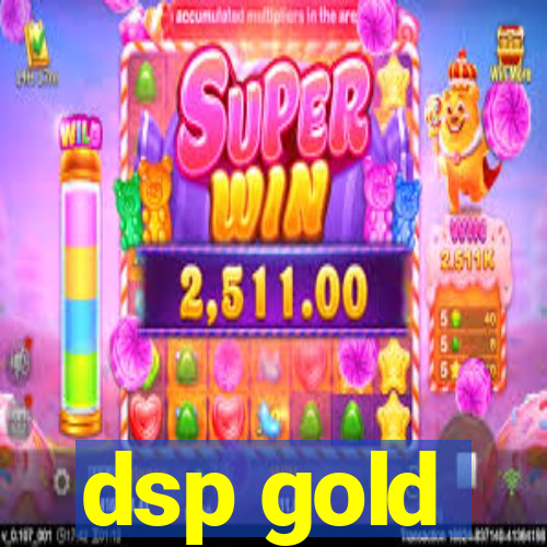 dsp gold