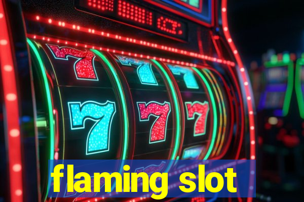 flaming slot