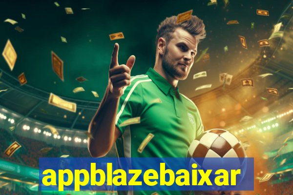 appblazebaixar