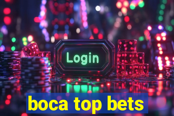 boca top bets