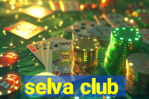 selva club