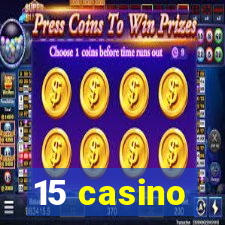 15 casino