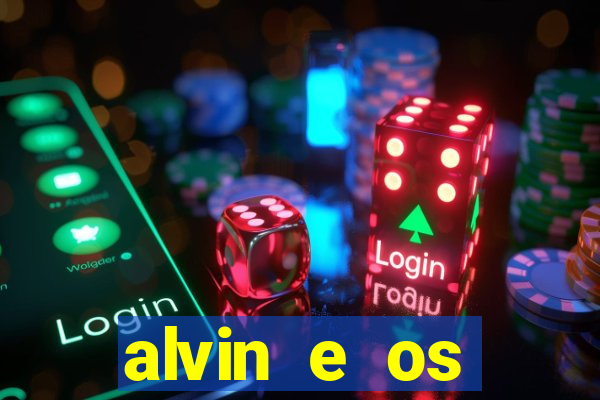 alvin e os esquilos rede canais