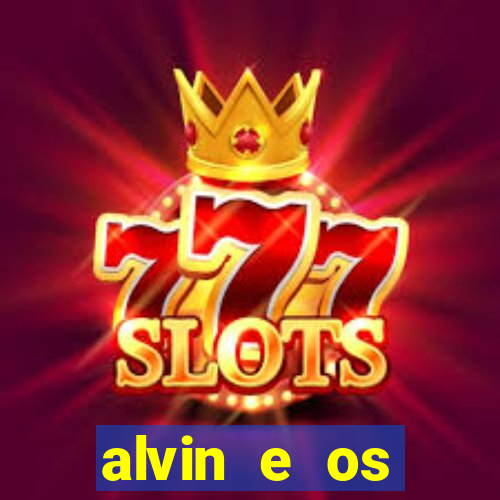 alvin e os esquilos rede canais