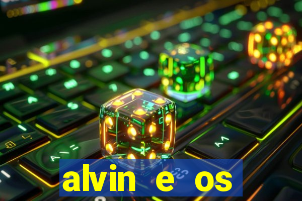 alvin e os esquilos rede canais