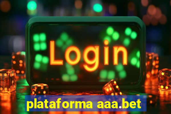 plataforma aaa.bet