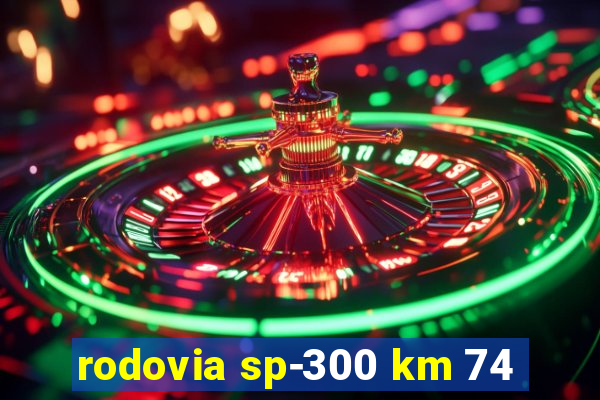 rodovia sp-300 km 74