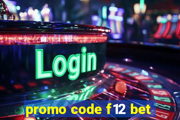 promo code f12 bet