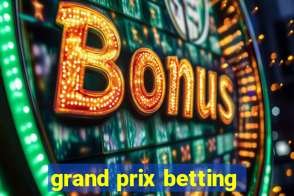 grand prix betting