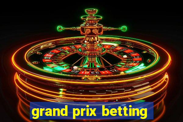 grand prix betting