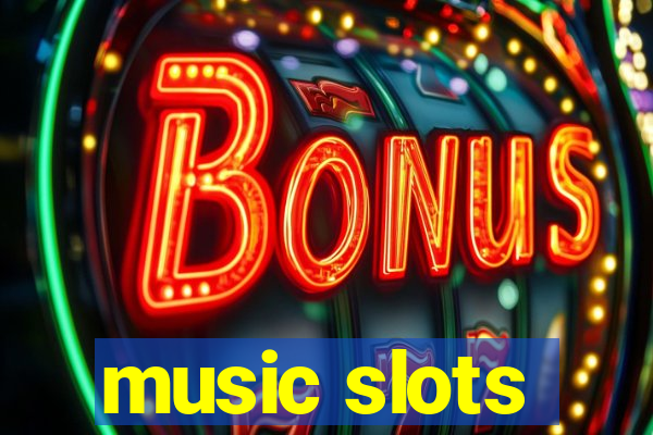 music slots