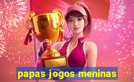 papas jogos meninas