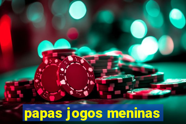 papas jogos meninas