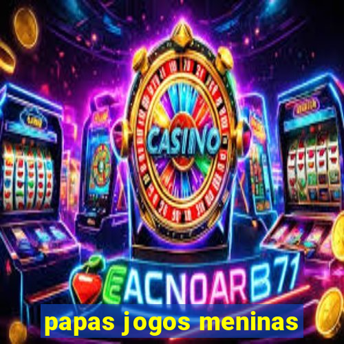 papas jogos meninas