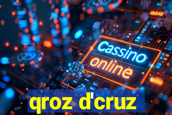 qroz d'cruz